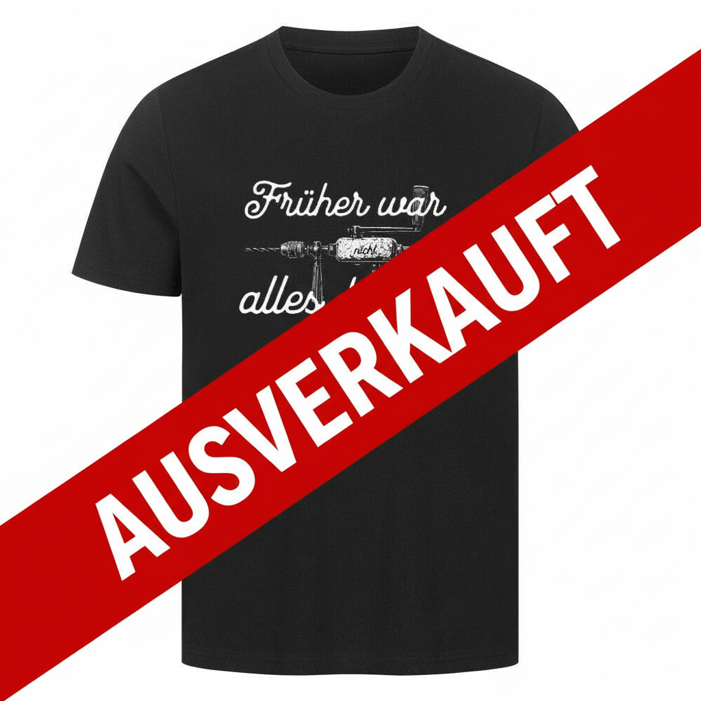 Premium T-Shirt Früher war alles besser